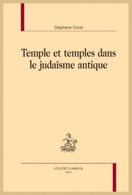 TEMPLE ET TEMPLES DANS LE JUDAÏSME ANTIQUE