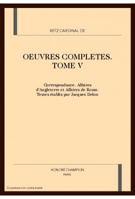 UVRES COMPLÈTES. TOME V. CORRESPONDANCE. AFFAIRES D'ANGLETERRE ET AFFAIRES DE ROME.