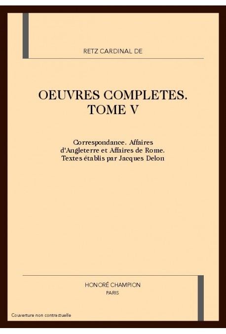UVRES COMPLÈTES. TOME V. CORRESPONDANCE. AFFAIRES D'ANGLETERRE ET AFFAIRES DE ROME.