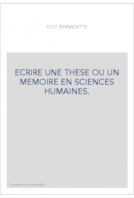 ECRIRE UNE THESE OU UN MEMOIRE EN SCIENCES HUMAINES