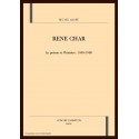 RENE CHAR. LE POEME ET L'HISTOIRE. 1930-1950