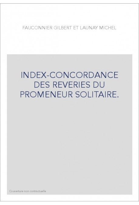 INDEX-CONCORDANCE DES REVERIES DU PROMENEUR SOLITAIRE.