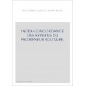 INDEX-CONCORDANCE DES REVERIES DU PROMENEUR SOLITAIRE.