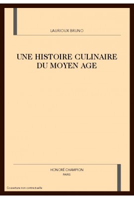 UNE HISTOIRE CULINAIRE DU MOYEN AGE