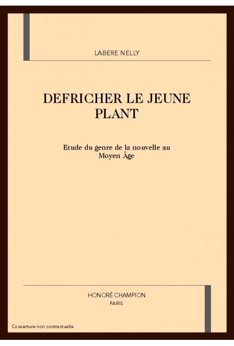 DEFRICHER LE JEUNE PLAN. ETUDE DE LA NOUVELLE AU MOYEN AGE