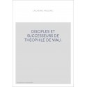 DISCIPLES ET SUCCESSEURS DE THEOPHILE DE VIAU. LES DERNIERS LIBERTINS : LIGNIERES, MME DESHOULIERES,