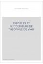 DISCIPLES ET SUCCESSEURS DE THEOPHILE DE VIAU. LES DERNIERS LIBERTINS : LIGNIERES, MME DESHOULIERES,