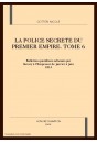 LA POLICE SECRETE DU PREMIER EMPIRE. TOME 6 : JANVIER-JUIN 1813