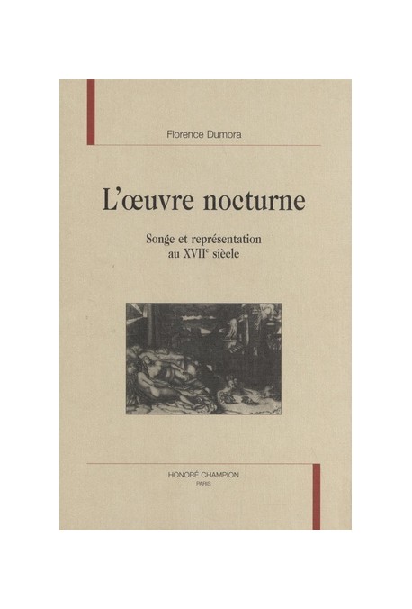 L'OEUVRE NOCTURNE. SONGE ET REPRESENTATION AU XVIIE SIECLE
