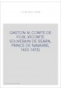 GASTON IV, COMTE DE FOIX, VICOMTE SOUVERAIN DE BEARN, PRINCE DE NAVARRE, 1423-1472).