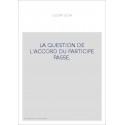 LA QUESTION DE L'ACCORD DU PARTICIPE PASSE.