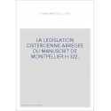 LA LEGISLATION CISTERCIENNE ABREGEE DU MANUSCRIT DE MONTPELLIER H 322.