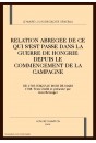 RELATION ABREGEE DE CE QUI S'EST PASSE DANS LA GUERRE DE HONGRIE DEPUIS LE COMMENCEMENT DE LA CAMPAGNE DE