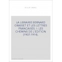 LA LIBRAIRIE BERNARD GRASSET ET LES LETTRES FRANCAISES. I: LES CHEMINS DE L'EDITION (1907-1914).