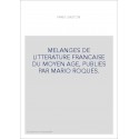 MELANGES DE LITTERATURE FRANCAISE DU MOYEN AGE, PUBLIES PAR MARIO ROQUES.