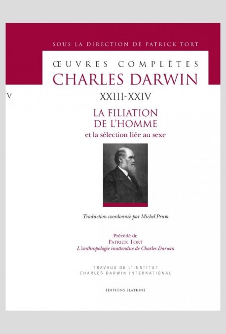 OEUVRES COMPLÈTES 23. SOUS LA DIRECTION DE PATRICK TORT. LA FILIATION DE L'HOMME ET LA SÉLECTION LIÉE AU SEXE