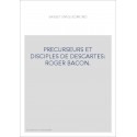 PRECURSEURS ET DISCIPLES DE DESCARTES: ROGER BACON.