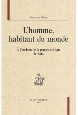 L'HOMME HABITANT DU MONDE. A L'HORIZON DE LA PENSEE CRITIQUE DE KANT