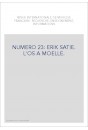 NUMERO 23: ERIK SATIE. L'OS A MOELLE.