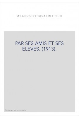 PAR SES AMIS ET SES ELEVES. (1913).