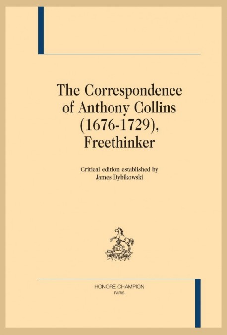 THE CORRESPONDENCE OF ANTHONY COLLINS (1676-1729)  FREETHINKER