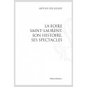 LA FOIRE SAINT-LAURENT, SON HISTOIRE ET SES SPECTACLES