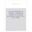 LES SUCCESSEURS DE CYRANO : GABRIEL DE FOIGNY ET LA TERRE AUSTRALE CONNUE, 1676, ETC. (1922).