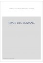REVUE DES ROMANS. RECUEIL D'ANALYSES RAISONNéES DES PRODUCTIONS REMARQUABLES DES PLUS CéLèBRES ROMANCIERS