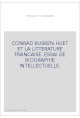 CONRAD BUSKEN HUET ET LA LITTERATURE FRANCAISE. ESSAI DE BIOGRAPHIE INTELLECTUELLE.