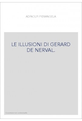 LE ILLUSIONI DI GERARD DE NERVAL.