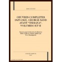 OEUVRES COMPLETES 1829-1831 GEORGE SAND AVANT INDIANA  VOLUMES I ET II