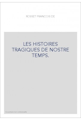 LES HISTOIRES TRAGIQUES DE NOSTRE TEMPS.