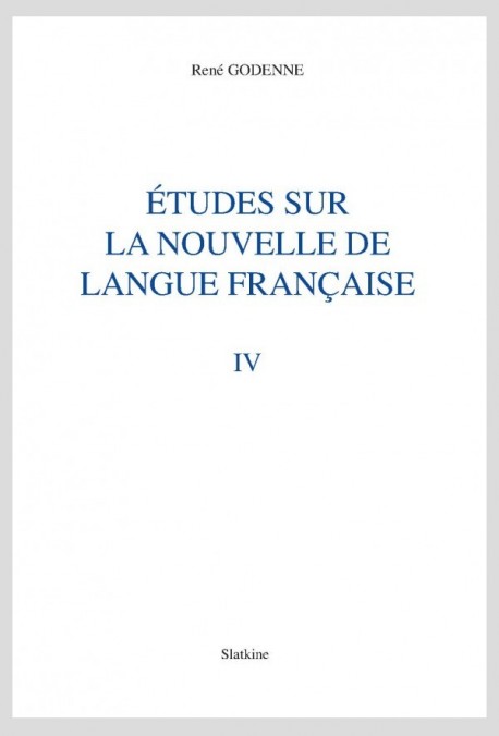 ÉTUDES SUR LA NOUVELLE DE LANGUE FRANÇAISE. TOME IV