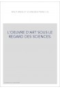 L'OEUVRE D'ART SOUS LE REGARD DES SCIENCES.
