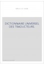 DICTIONNAIRE UNIVERSEL DES TRADUCTEURS.