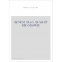 GEORGE SAND. SA VIE ET SES OEUVRES