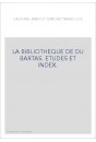 LA BIBLIOTHEQUE DE DU BARTAS. ETUDES ET INDEX.