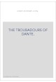 THE TROUBADOURS OF DANTE.