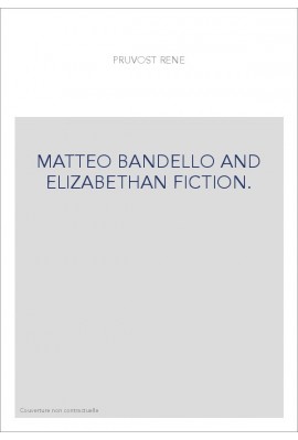 MATTEO BANDELLO AND ELIZABETHAN FICTION.