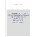 LA PAPAUTE ET LES ABBAYES FRANCAISES AUX XIE ET XIIE SIECLES. EXEMPTION ET PROTECTION APOSTOLIQUE.