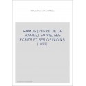 RAMUS (PIERRE DE LA RAMEE). SA VIE, SES ECRITS ET SES OPINIONS. (1855).