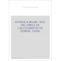 VOYAGE A MILAN. 1833. FAC-SIMILE DE L'AUTOGRAPHIE DE GENEVE. (1834).