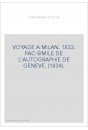 VOYAGE A MILAN. 1833. FAC-SIMILE DE L'AUTOGRAPHIE DE GENEVE. (1834).