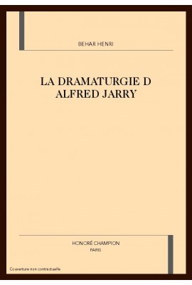 LA DRAMATURGIE D ALFRED JARRY