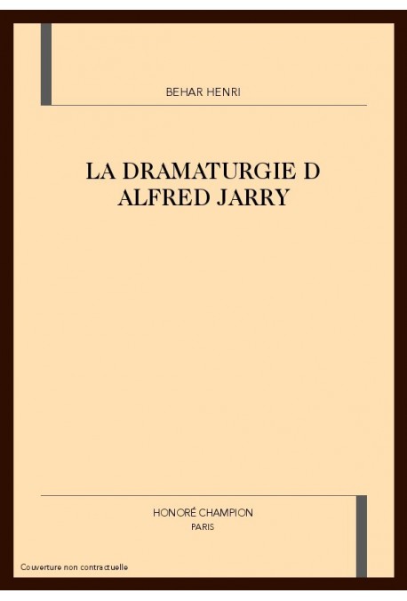 LA DRAMATURGIE D ALFRED JARRY