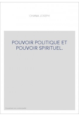 POUVOIR POLITIQUE ET POUVOIR SPIRITUEL.