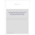 POUVOIR POLITIQUE ET POUVOIR SPIRITUEL.