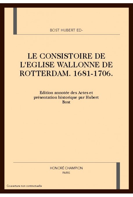 LE CONSISTOIRE DE L'EGLISE WALLONNE DE ROTTERDAM, 1681-1706
