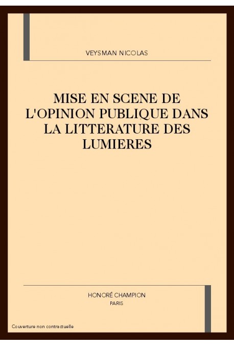 MISE EN SCENE DE L'OPINION PUBLIQUE DANS LA            LITTERATURE DES LUMIERES