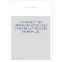 LA FEMME ET SES METAMORPHOSES DANS L'OEUVRE DE THEODORE DE BANVILLE.